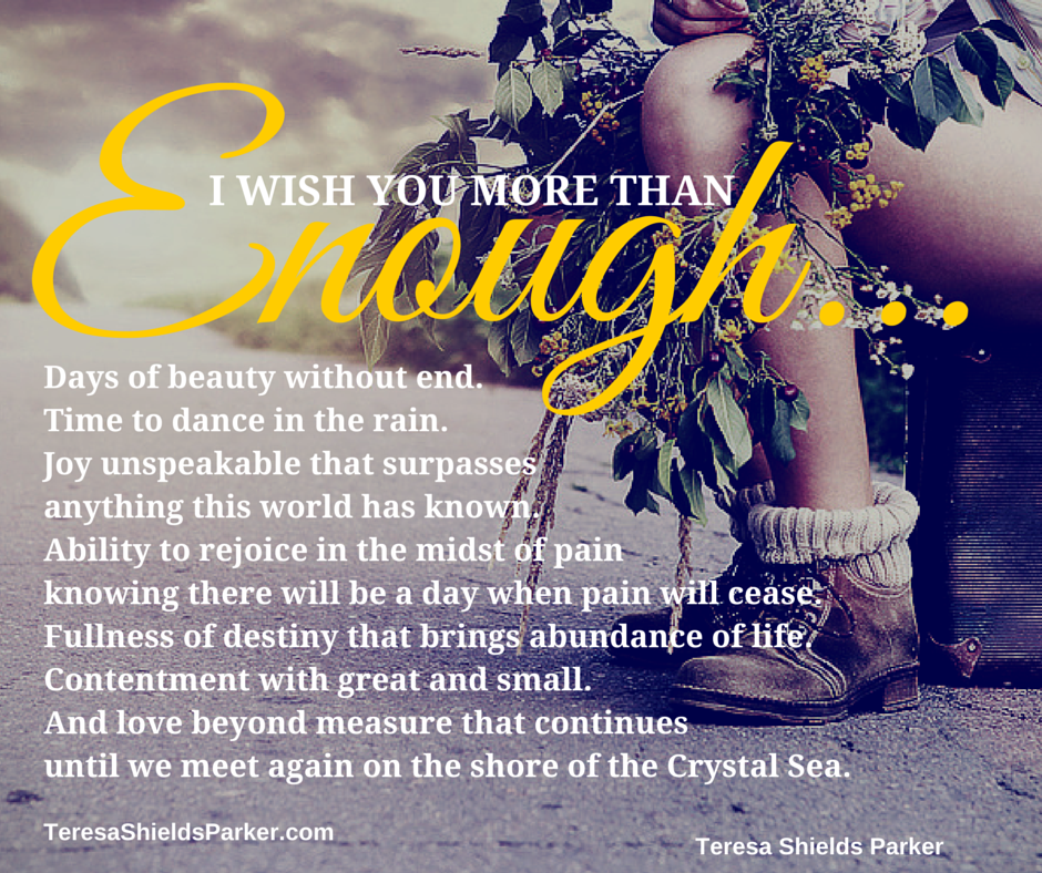 I wish you more than enough